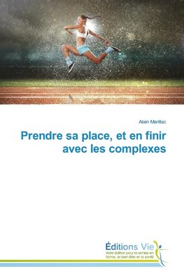 Prendre sa place, et en finir avec les complexes