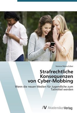 Strafrechtliche Konsequenzen von Cyber-Mobbing