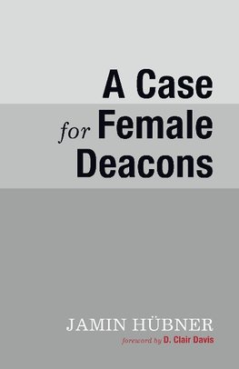 A Case for Female Deacons