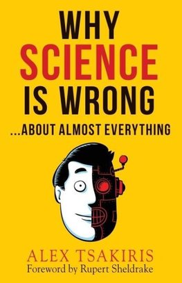 Why Science Is Wrong...About Almost  Everything