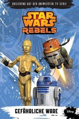 STAR WARS Rebels (zur TV-Serie) 02 - Gefährliche Ware