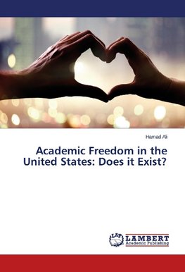 Academic Freedom in the United States: Does it Exist?