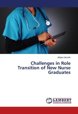 Challenges in Role Transition of New Nurse Graduates