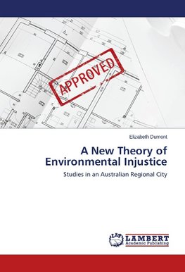 A New Theory of Environmental Injustice