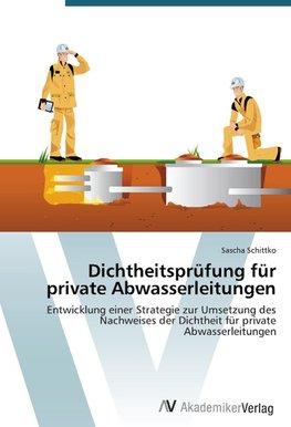 Dichtheitsprüfung für private Abwasserleitungen