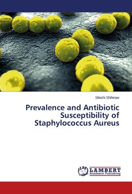 Prevalence and Antibiotic Susceptibility of Staphylococcus Aureus