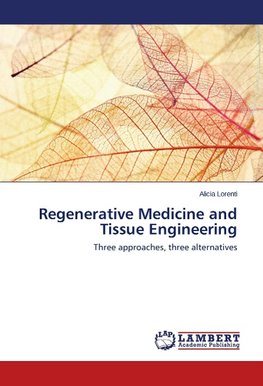 Regenerative Medicine and Tissue Engineering