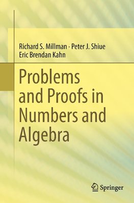Problems and Proofs in Numbers and Algebra