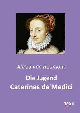 Die Jugend Caterinas de Medici