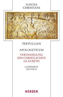 Apologeticum - Verteidigung des christlichen Glaubens