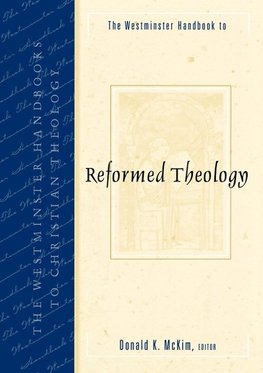 The Westminster Handbook to Reformed Theology