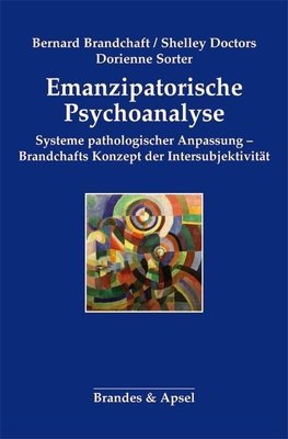 Brandchaft, B: Emanzipatorische Psychoanalyse