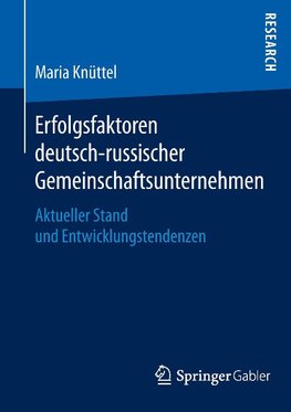 Erfolgsfaktoren deutsch-russischer Gemeinschaftsunternehmen