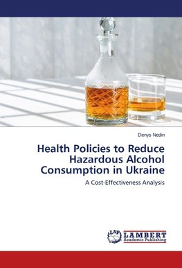 Health Policies to Reduce Hazardous Alcohol Consumption in Ukraine