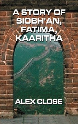 A Story of Siobh'an, Fatima, Kaaritha
