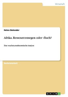 Afrika. Ressourcensegen oder -fluch?