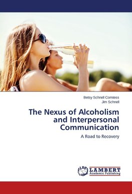 The Nexus of Alcoholism and Interpersonal Communication