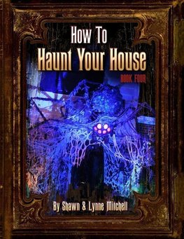 How to Haunt Your House, Book Four