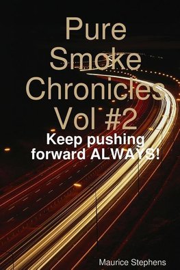 Pure Smoke Chronicles Vol #2