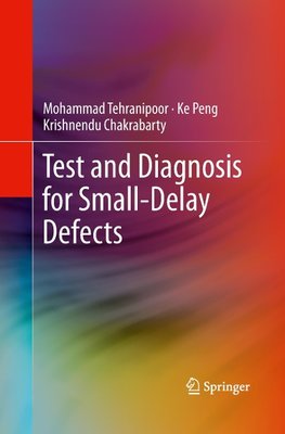 Test and Diagnosis for Small-Delay Defects