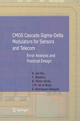 CMOS Cascade Sigma-Delta Modulators for Sensors and Telecom