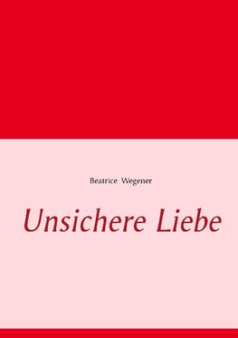 Unsichere Liebe