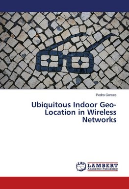 Ubiquitous Indoor Geo-Location in Wireless Networks