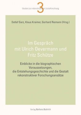 Im Gespräch mit Ulrich Oevermann und Fritz Schütze