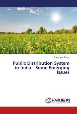 Public Distribution System in India - Some Emerging Issues