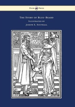 The Story of Blue-Beard - Illustrated by Joseph E. Southall