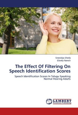 The Effect Of Filtering On Speech Identification Scores