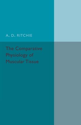 The Comparative Physiology of Muscular Tissue
