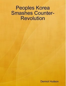 Peoples Korea Smashes Counter-Revolution