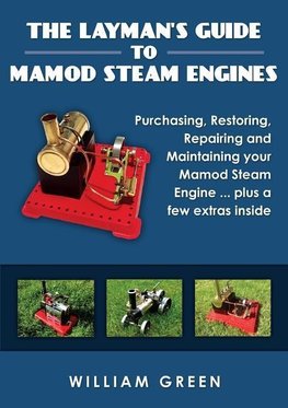 The Layman's Guide To Mamod Steam Engines (Black & White)