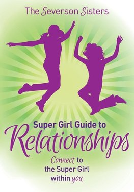The Severson Sisters Super Girl Guide To
