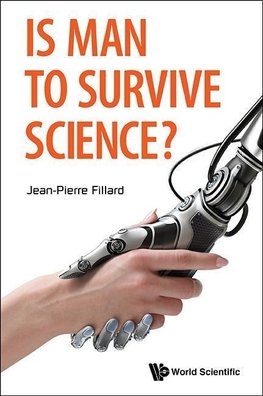 IS MAN TO SURVIVE SCIENCE?