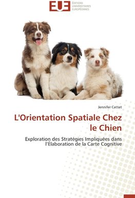 L'Orientation Spatiale Chez le Chien