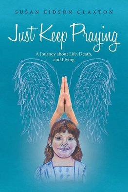 Just Keep Praying