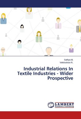 Industrial Relations In Textile Industries - Wider Prospective
