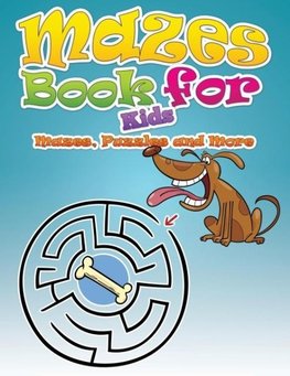 Mazes Book for Kids (Mazes, Puzzles and More)