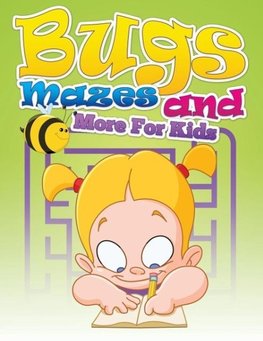 Bugs, Mazes and More for Kids