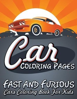 Car Coloring Pages (Fast and Furious Cars Coloring Book for Kids)