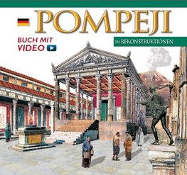 Pompeji in Rekonstruktionen