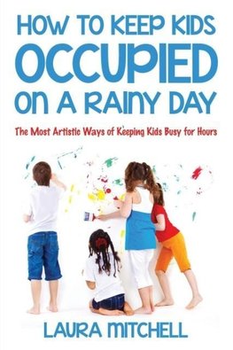 How to Keep Kids Occupied On A Rainy Day