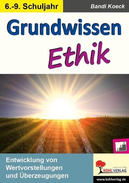 Grundwissen Ethik / Klasse 6-9