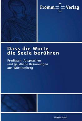 Dass die Worte die Seele berühren