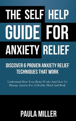 The Self Help Guide For Anxiety Relief