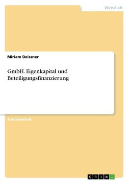 GmbH. Eigenkapital und Beteiligungsfinanzierung
