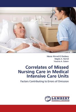 Correlates of Missed Nursing Care in Medical Intensive Care Units