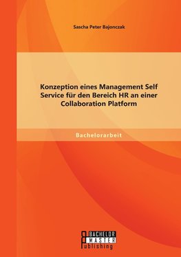 Konzeption eines Management Self Service für den Bereich HR an einer Collaboration Platform